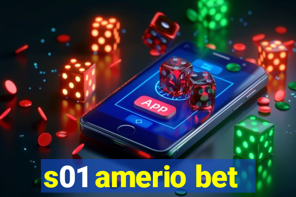 s01 amerio bet