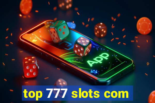 top 777 slots com