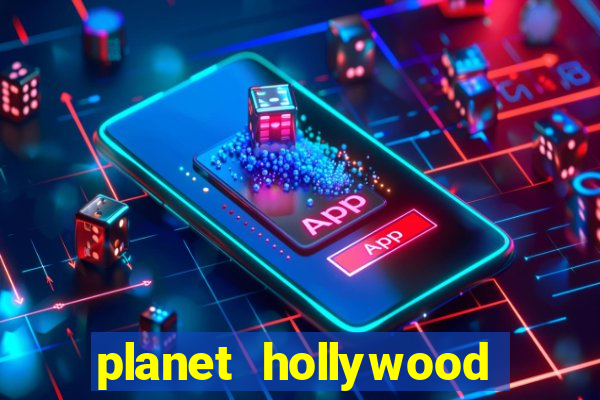 planet hollywood hotel & casino