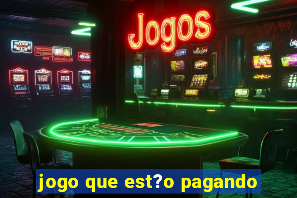 jogo que est?o pagando