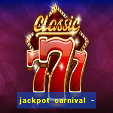 jackpot carnival - slots game