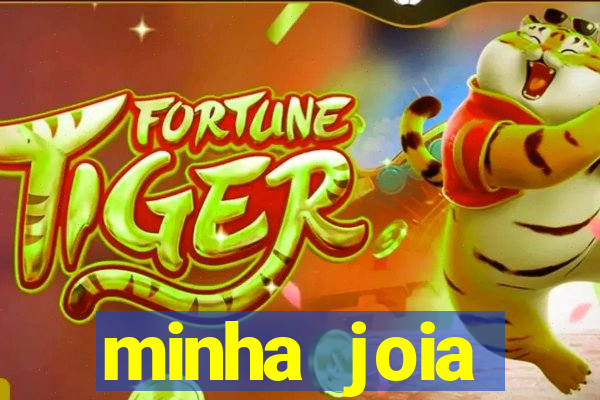 minha joia significado minha joia giria