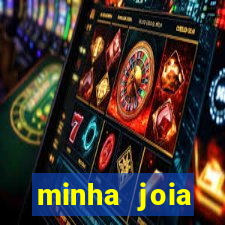 minha joia significado minha joia giria