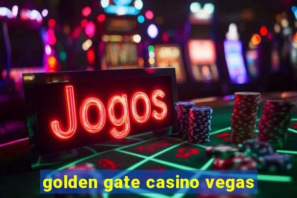 golden gate casino vegas