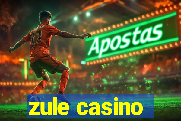 zule casino