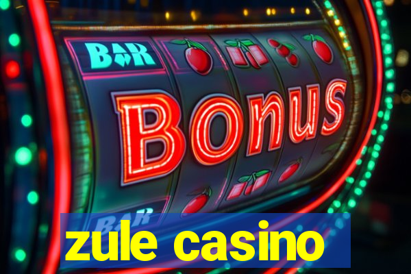 zule casino