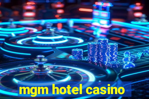 mgm hotel casino