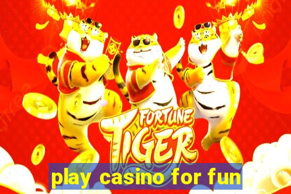 play casino for fun