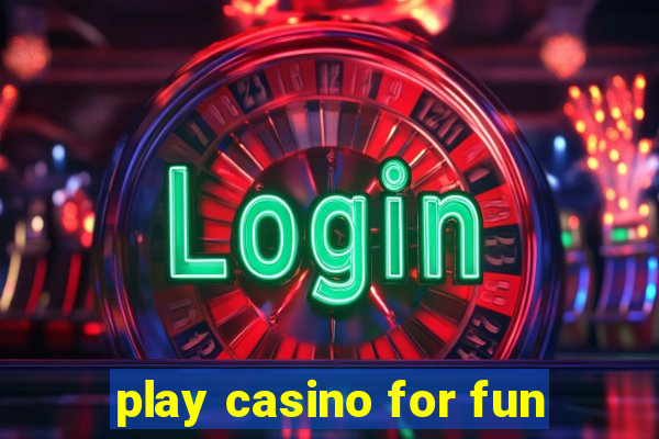 play casino for fun