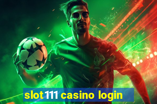 slot111 casino login