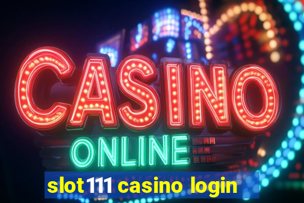 slot111 casino login