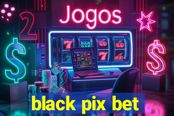 black pix bet