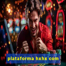 plataforma hxhx com