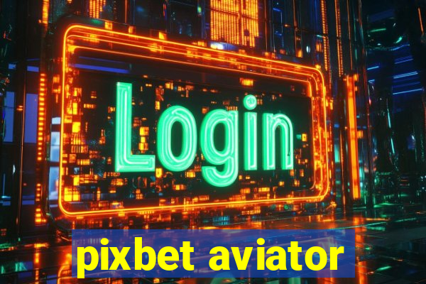 pixbet aviator