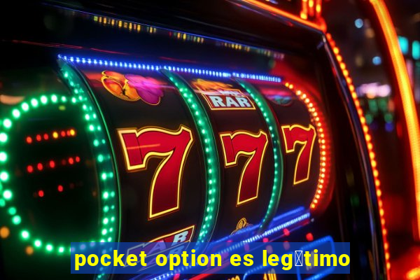 pocket option es leg铆timo