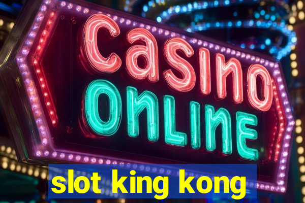 slot king kong