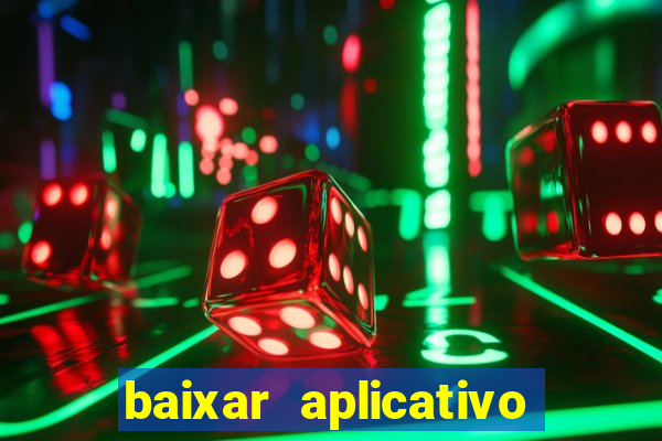 baixar aplicativo de aposta bet