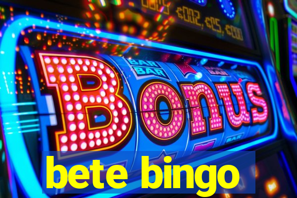 bete bingo