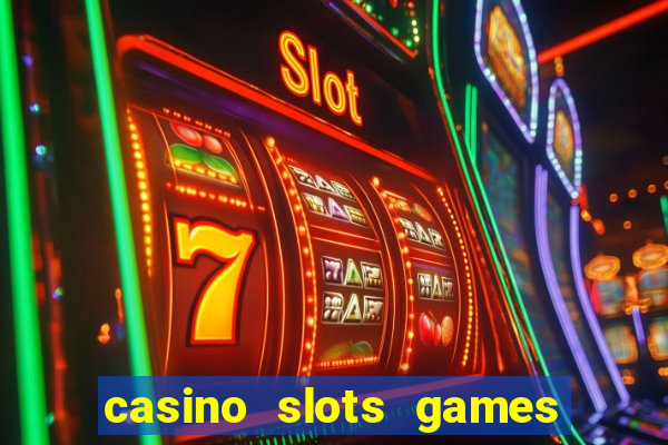 casino slots games real money