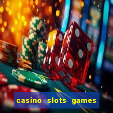 casino slots games real money