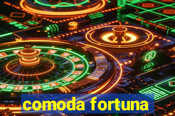 comoda fortuna