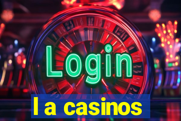 l a casinos