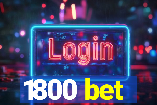 1800 bet