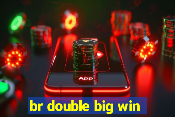 br double big win