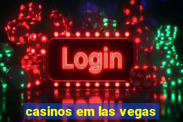 casinos em las vegas