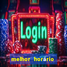 melhor horário para jogar fortune tiger de madrugada