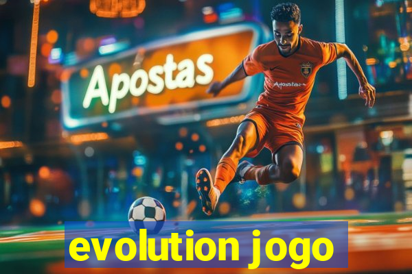 evolution jogo