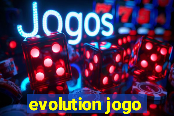 evolution jogo