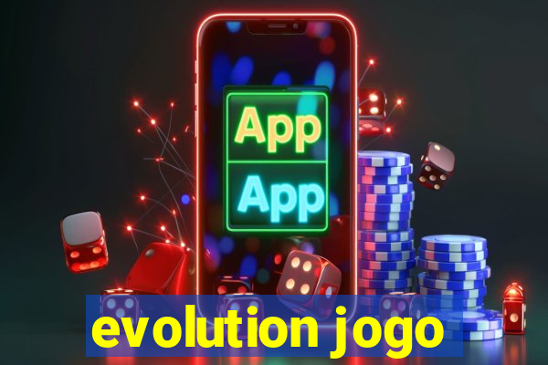 evolution jogo