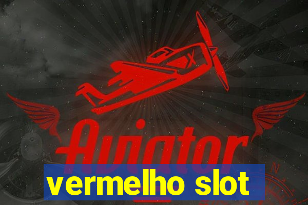 vermelho slot