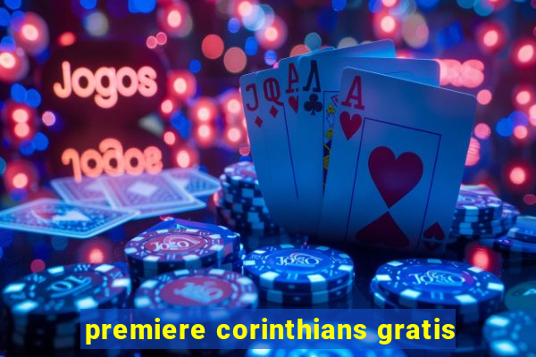 premiere corinthians gratis