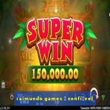 raimundo games 茅 confi谩vel