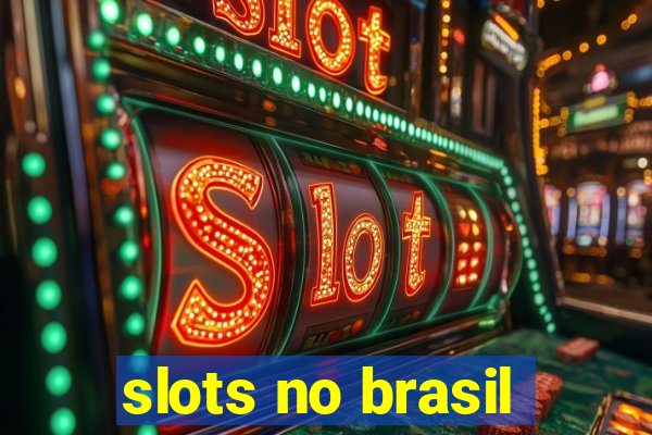 slots no brasil