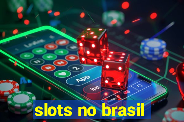 slots no brasil