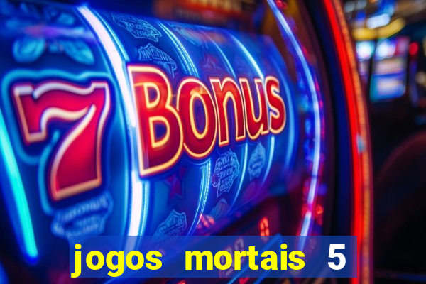 jogos mortais 5 assistir online