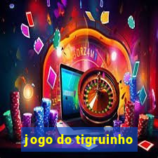 jogo do tigruinho