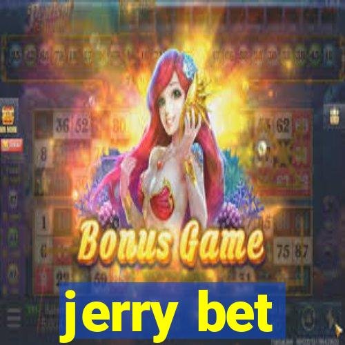 jerry bet