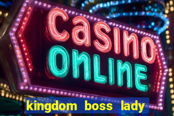 kingdom boss lady network tv