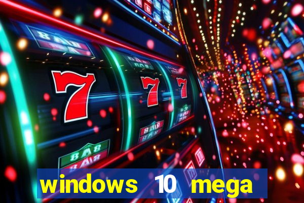 windows 10 mega lite download