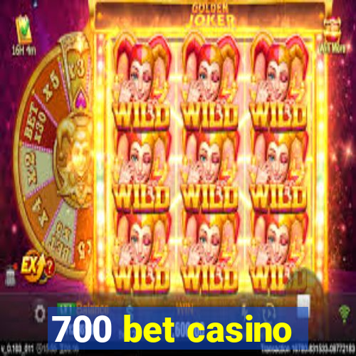 700 bet casino