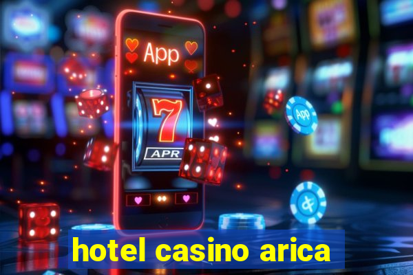 hotel casino arica