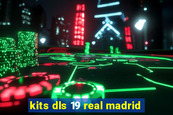 kits dls 19 real madrid