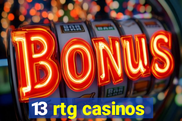 13 rtg casinos