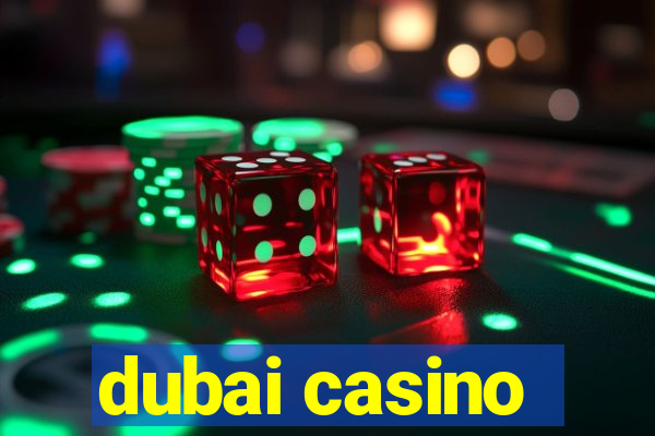 dubai casino