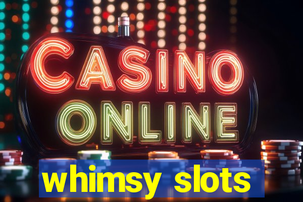 whimsy slots