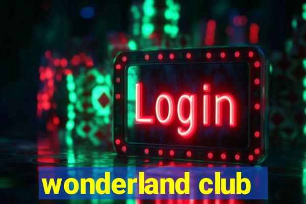 wonderland club